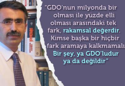 GDO zararsız diyen yalan söylüyor!